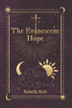 The Evanescent Hope by Isabella Ruiz