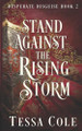 Stand Against the Rising Storm by Tessa Cole