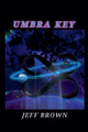 Umbra Key by Jeff Brown
