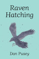 Raven Hatching by Daniel Pusey
