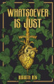 Whatsoever Is Just by Augusta Ren