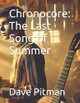 Chronocore: The Last Song of Summer Dave Pitman 9798345957974