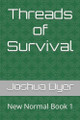 Threads of Survival by Joshua Dyer