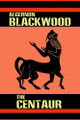 The Centaur Algernon Blackwood 9781557424624