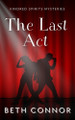 The Last Act by Beth Connor