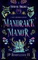 Mandrake Manor: A Cozy Suburban Fantasy Jp Rindfleisch IX 9781958924204