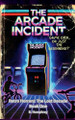 The Arcade Incident by B Humphrey