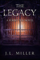 The Legacy by J L Miller