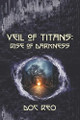Veil of Titans: Rise of Darkness Doc Reo 9798300354275