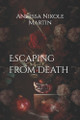 Escaping from Death by Annissa Nikole Martin