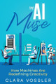 The AI Muse by Clara Vossler