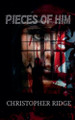 Pieces of Him by Christopher Ridge