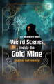 Weird Scenes Inside the Gold Mine by Jonathan Bartholomew