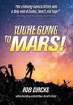 You're Going to Mars! Rob Dircks 9781733017947