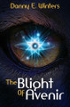 The Blight of Avenir by Danny E Winters