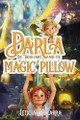 Darla The Tooth Fairy And The Magic Pillow by Leticia Vizcarra
