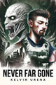Never Far Gone: An Apocalyptic Novel Kelvin Urena 9798991136204