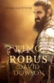 King Robus by David Dowson