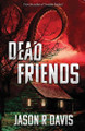 Dead Friends Jason R Davis 9798218476953