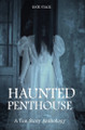 Haunted Penthouse by Nate Stack
