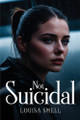 Not Suicidal by Louisa Smell