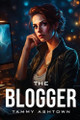 The Blogger by Tammy Ashtown