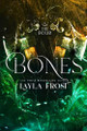 Bones by Layla Frost