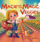 Macie and the Magic Veggies Peter Contardo 9781962987073