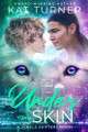 Under Your Skin by Kat Turner
