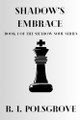 Shadow's Embrace by R I Polsgrove