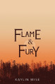 Flame and Fury by Kaylin Wise