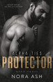 Protector: A Dark Omegaverse Romance Nora Ash 9781913924348