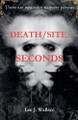 Death/Site: Seconds Lee Wallace 9798227058171