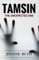 TAMSIN The Unexpected One by Joanne Ruth
