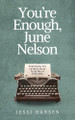 You're Enough, June Nelson by Jessi Hansen