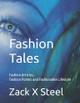 Fashion Tales by Zack X Steel
