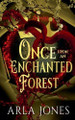Once Upon An Enchanted Forest by Arla Jones