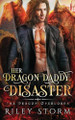 Her Dragon Daddy Disaster by Riley Storm