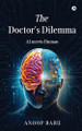 The Doctor's Dilemma: AI meets Human Anoop Babu 9798895883839