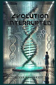 Evolution Interrupted by Rowan Nightshade