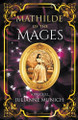 Mathilde of the Mages by Julianne Munich
