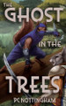 The Ghost in the Trees Pc Nottingham 9798823206495