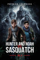 Hunter and Noah vs. Sasquatch Vol 4. by Patrick Talmadge