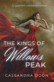 The Kings Of Willows Peak by Cassandra Doon