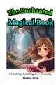 The Enchanted Magical Book by Daniel Erial