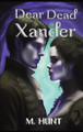 Dear Dead Xander by M Hunt