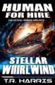 Human for hire (10) - Stellar Whirlwind by T R Harris