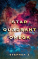 Star Quadrant Omega Stephen J 9798330451166