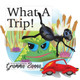 What A Trip! by Gramma Zanna