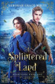 A Splintered Land Deborah Grace White 9781923218017